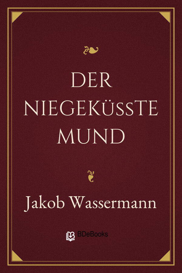 Buchcover: Der niegeküßte Mund von Jakob Wassermann