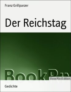 Der Reichstag by Franz Grillparzer, book cover