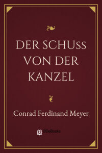 Der Schuß von der Kanzel by Conrad Ferdinand Meyer, book cover