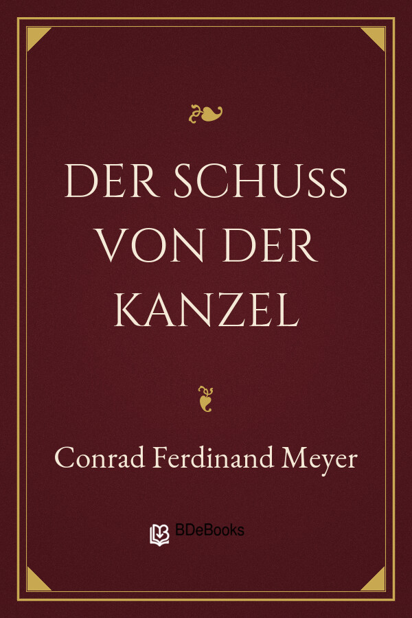 Buchcover: Der Schuß von der Kanzel von Conrad Ferdinand Meyer