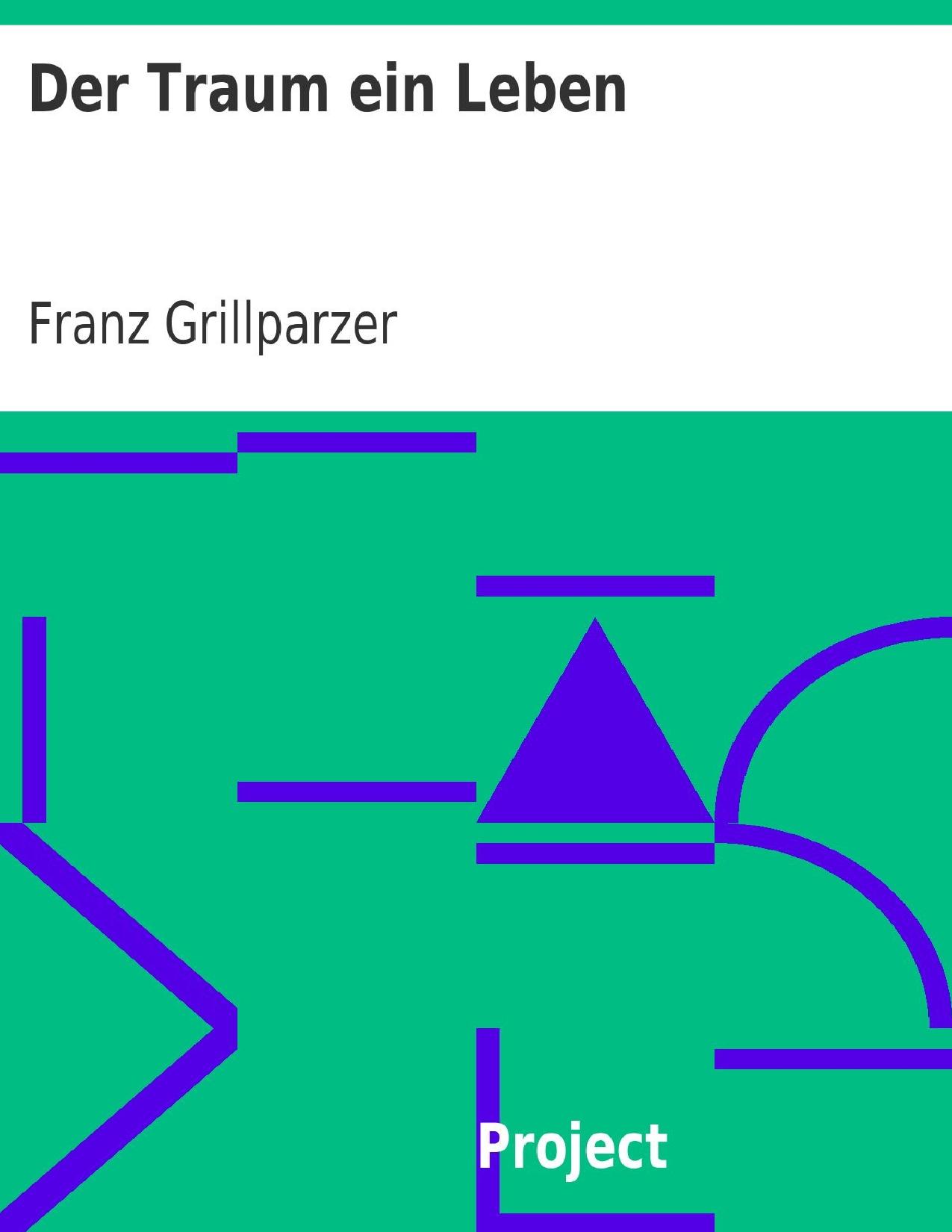 Buchcover: Der Traum ein Leben von Franz Grillparzer