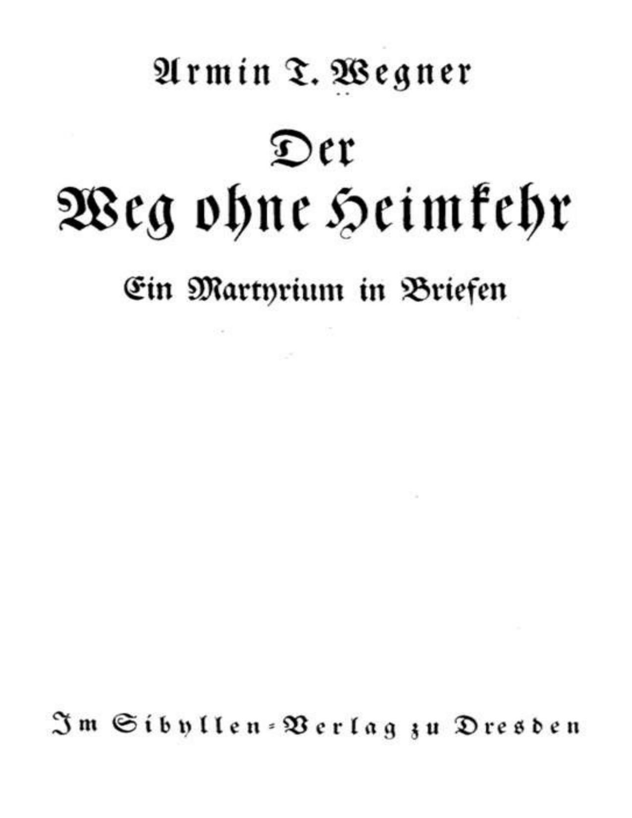 Buchcover: Der Weg ohne Heimkehr, Ein Martyrium in Briefen von Armin T. Wegner