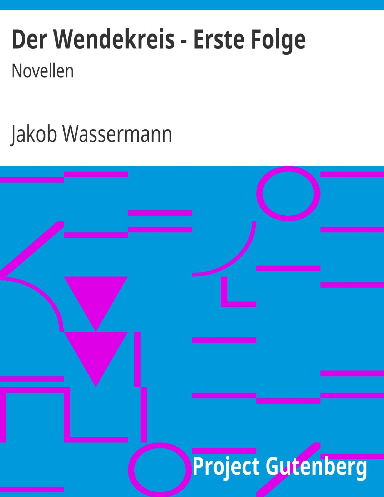 Buchcover: Der Wendekreis: Erste Folge von Jakob Wassermann