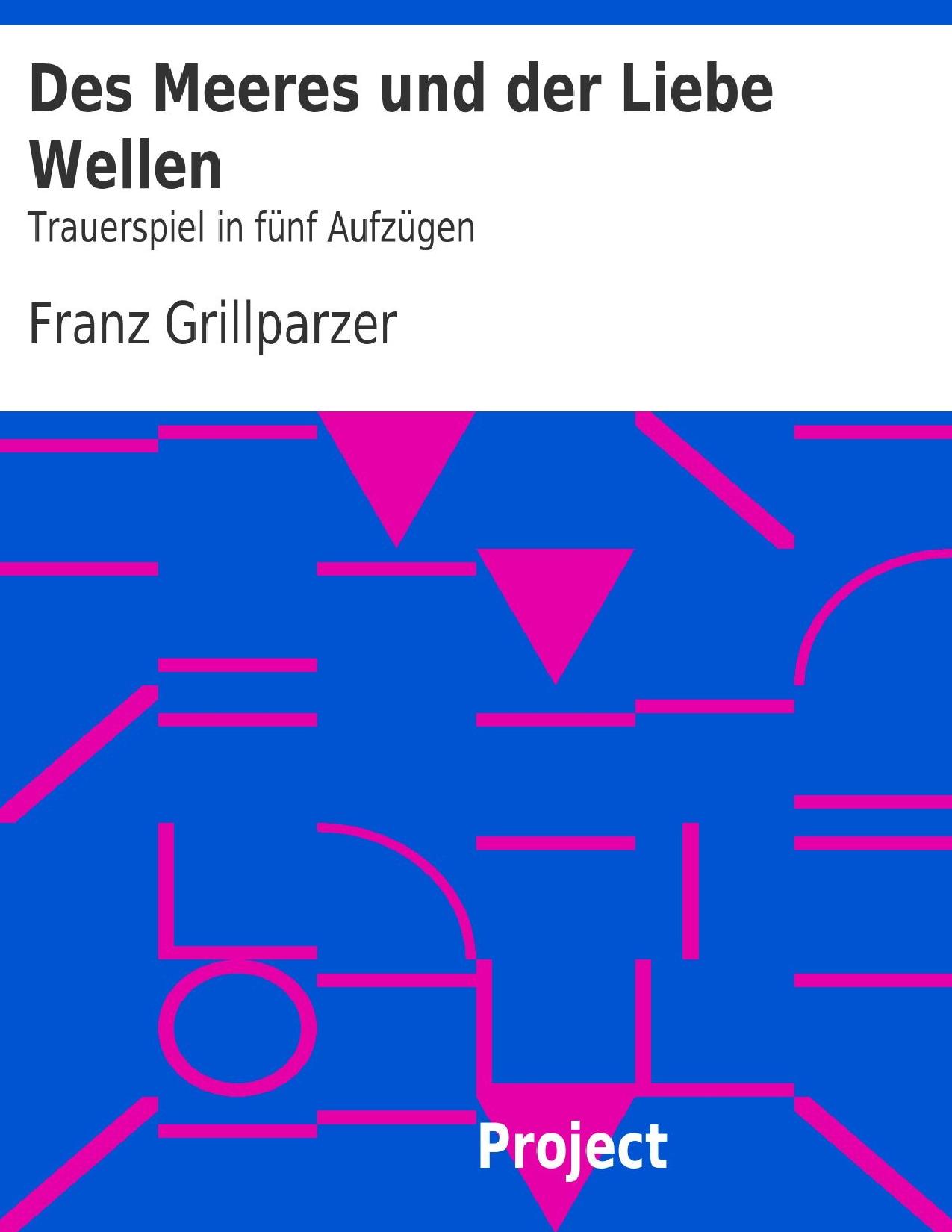Buchcover: Des Meeres und der Liebe Wellen von Franz Grillparzer