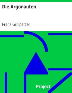 Die Argonauten by Franz Grillparzer, book cover