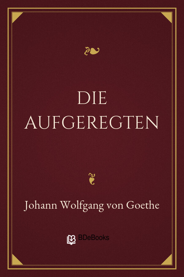 Buchcover: Die Aufgeregten von Johann Wolfgang von Goethe