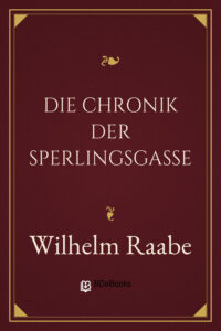 Die Chronik der Sperlingsgasse by Wilhelm Raabe, book cover