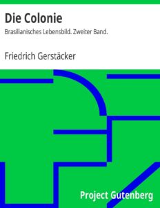 Die Colonie: Zweiter Band by Friedrich Gerstäcker, book cover