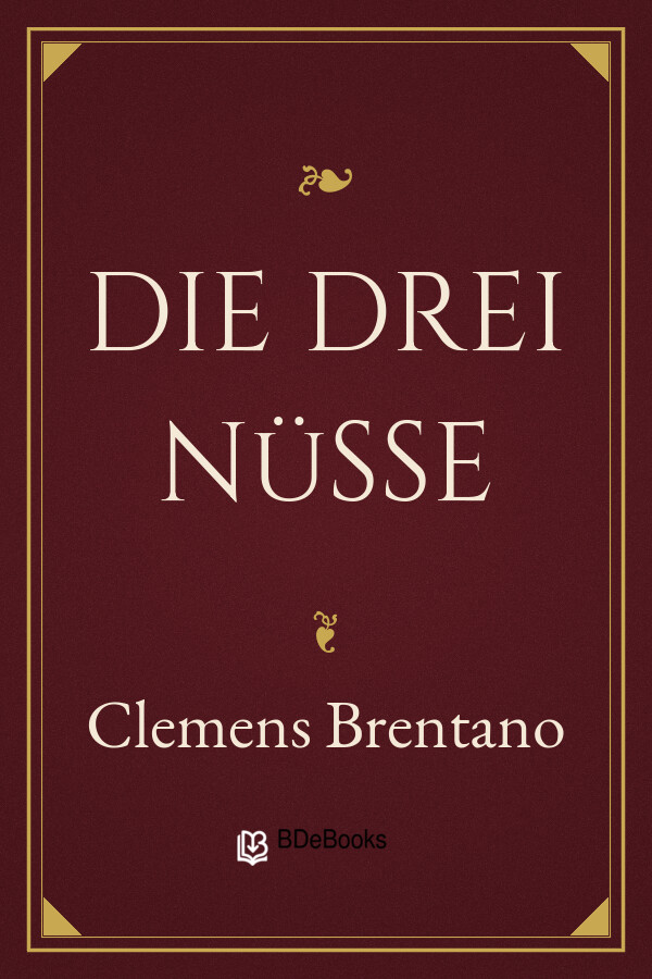 Buchcover: Die drei Nüsse von Clemens Brentano
