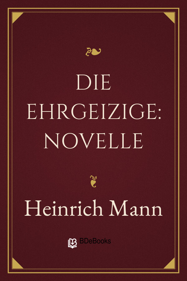 Buchcover: Die Ehrgeizige: Novelle von Heinrich Mann