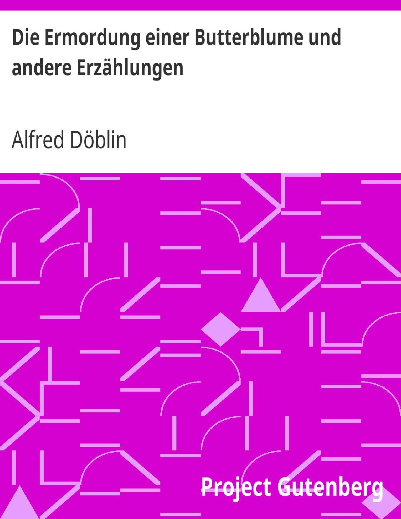 Buchcover: Die Ermordung einer Butterblume und andere Erzählungen von Alfred Döblin