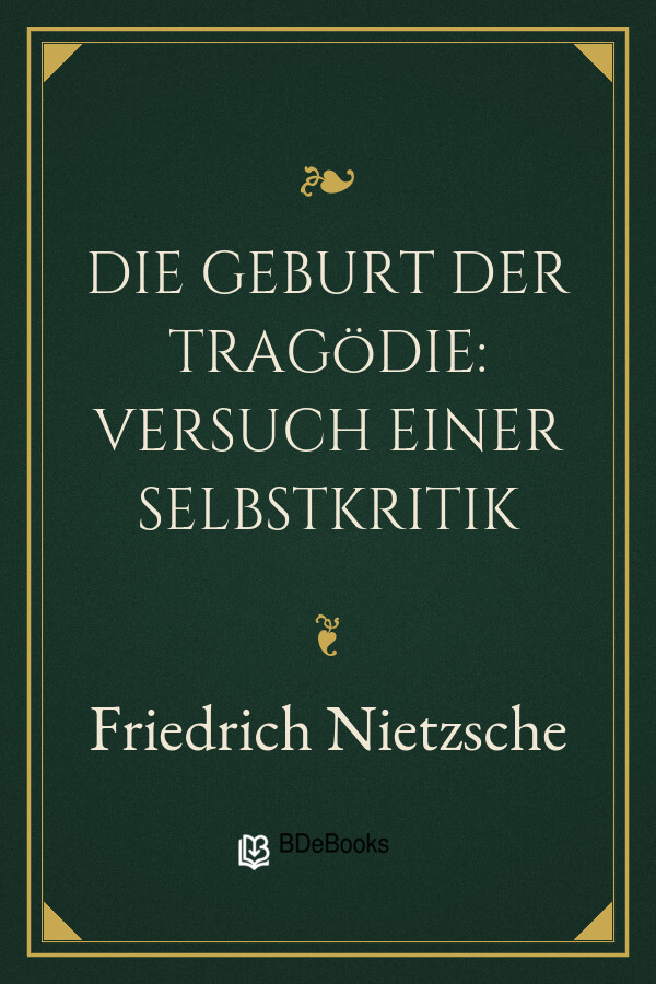 Buchcover: Die Geburt der Tragödie: Versuch einer Selbstkritik von Friedrich Nietzsche