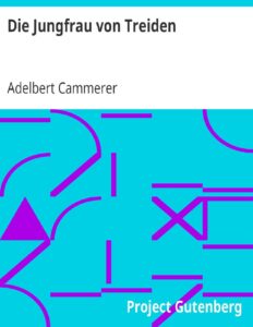 Die Jungfrau von Treiden by Adelbert Cammerer, book cover