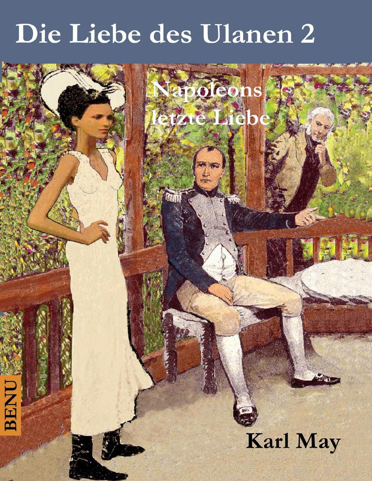 Buchcover: Die Liebe des Ulanen 2: Napoleons letzte Liebe von Karl May