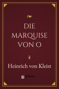 Die Marquise von O by Heinrich von Kleist, book cover