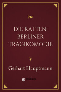 Die Ratten: Berliner Tragikomödie by Gerhart Hauptmann, book cover