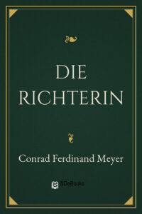 Die Richterin by Conrad Ferdinand Meyer, book cover