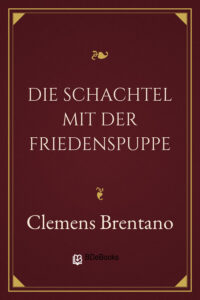Die Schachtel mit der Friedenspuppe by Clemens Brentano, book cover