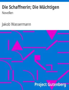 Die Schaffnerin; Die Mächtigen by Jakob Wassermann, book cover