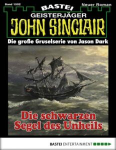 Die schwarzen Segel des Unheils, John Sinclair Nr. 1902 by Alfred Bekker, book cover