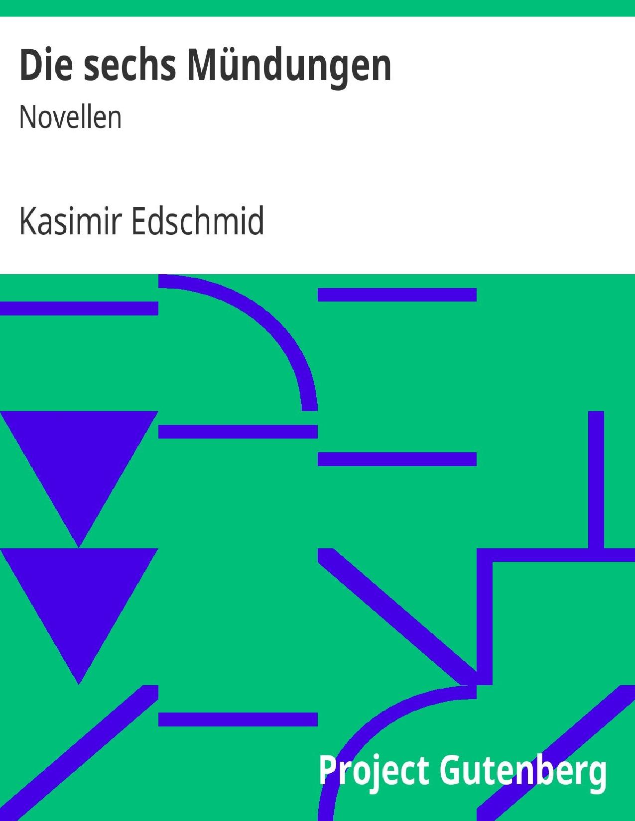 Buchcover: Die sechs Mündungen von Kasimir Edschmid