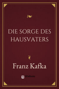 Die Sorge des Hausvaters by Franz Kafka, book cover