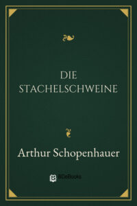 Die Stachelschweine by Arthur Schopenhauer, book cover