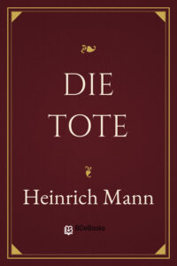 Die Tote by Heinrich Mann, book cover