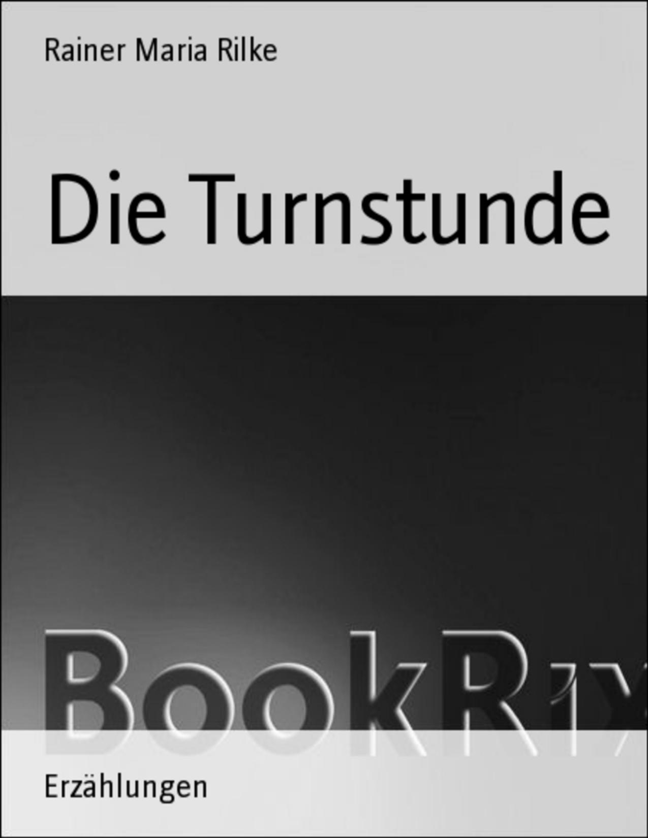 Buchcover: Die Turnstunde von Rainer Maria Rilke