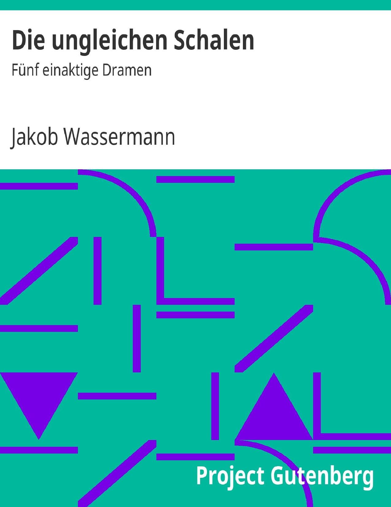 Buchcover: Die ungleichen Schalen von Jakob Wassermann