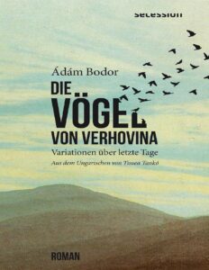 Die Vögel von Verhovina by Ádám Bodor, book cover