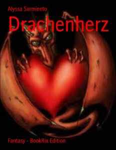Drachenherz by Alyssa Sarmiento, book cover