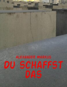 Du schaffst das by Alexander Markus, book cover