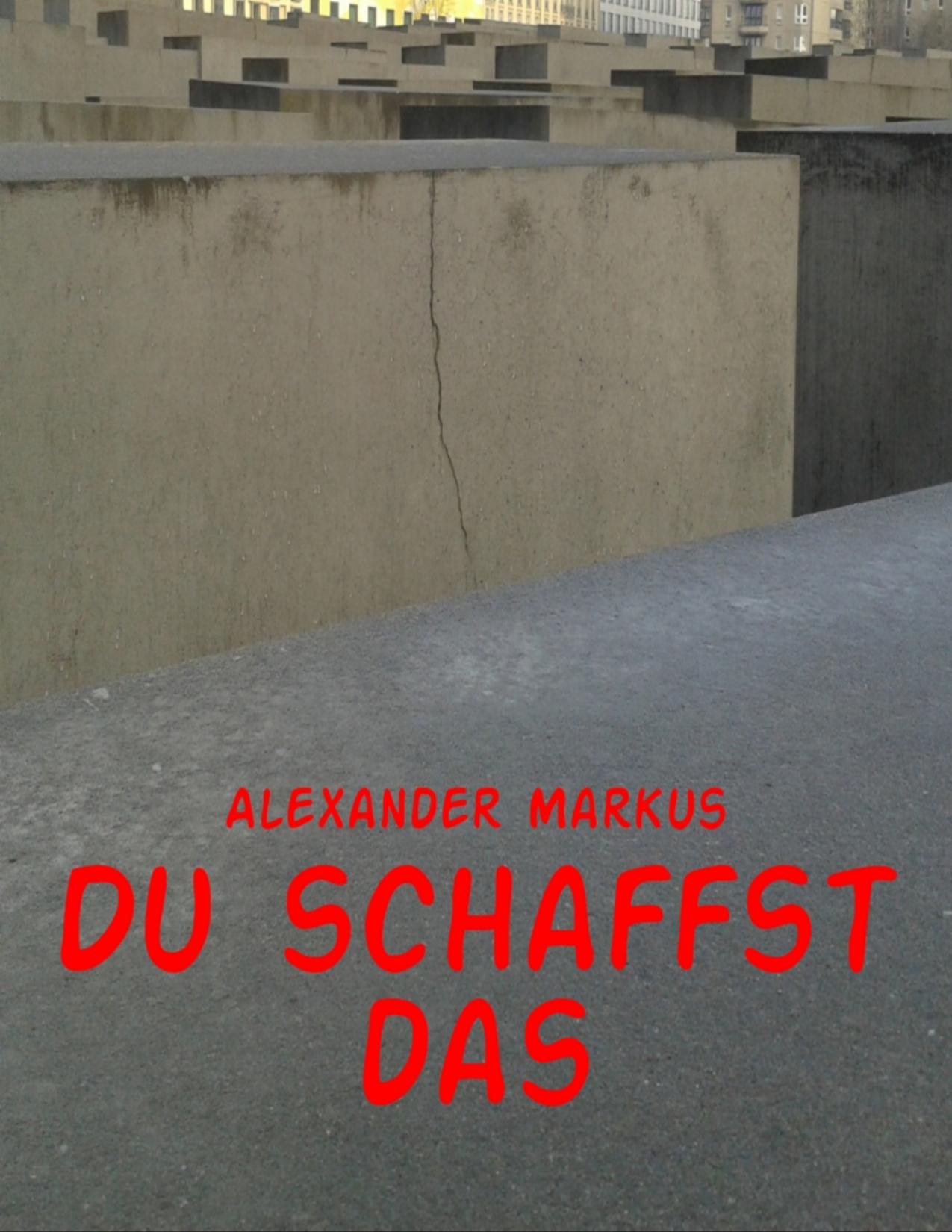 Buchcover: Du schaffst das von Alexander Markus