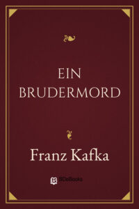 Ein Brudermord by Franz Kafka, book cover