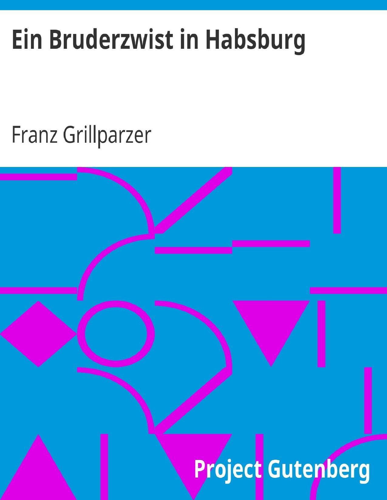 Buchcover: Ein Bruderzwist in Habsburg von Franz Grillparzer