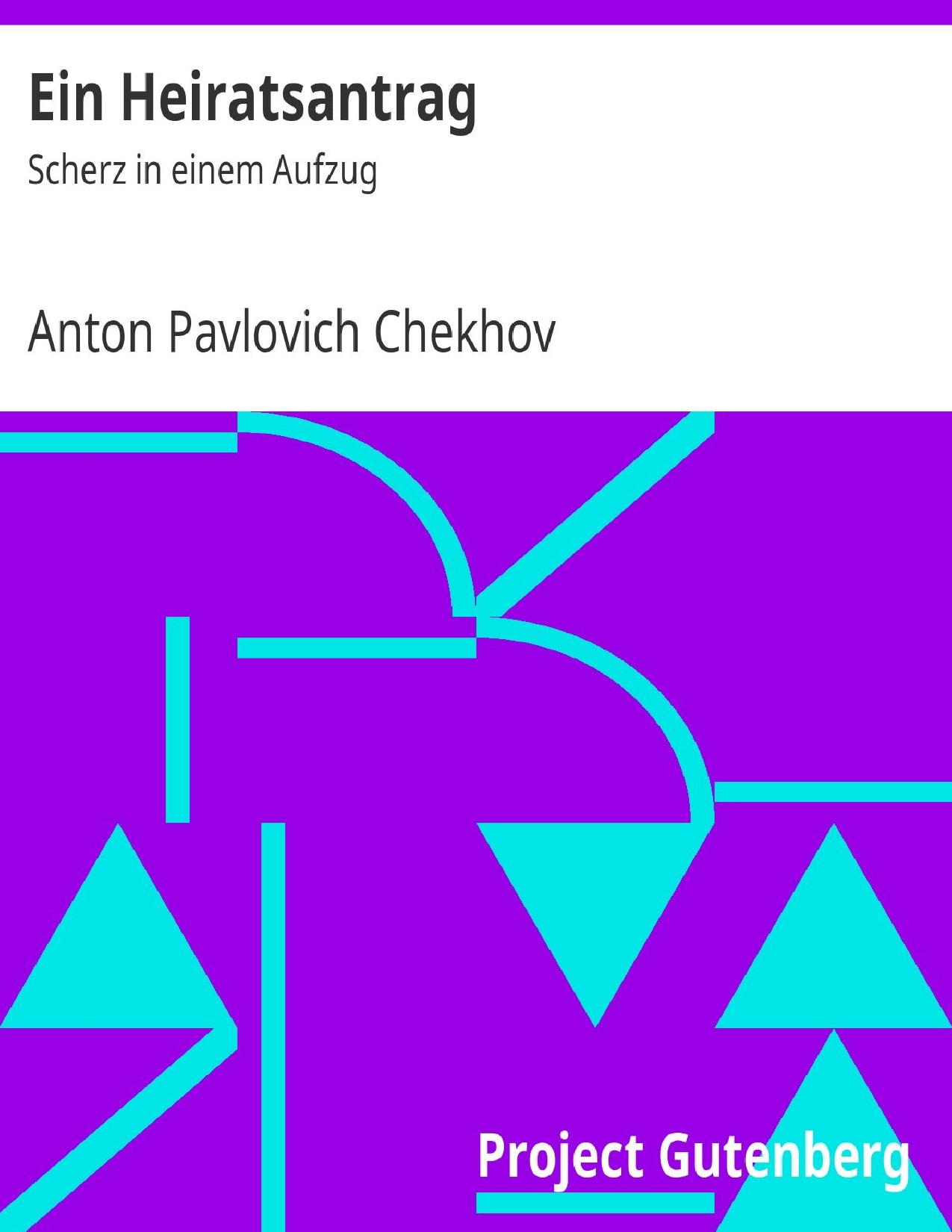 Buchcover: Ein Heiratsantrag, Scherz in einem Aufzug von Anton Tschechow