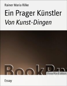 Ein Prager Künstler by Rainer Maria Rilke, book cover
