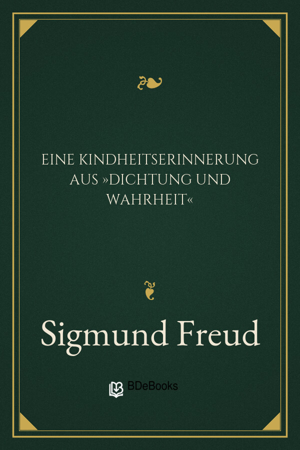 Buchcover: Eine Kindheitserinnerung aus »Dichtung und Wahrheit« von Sigmund Freud