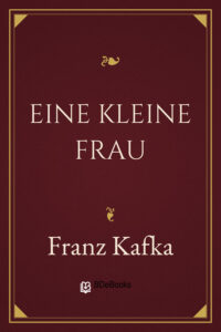 Eine kleine Frau by Franz Kafka, book cover