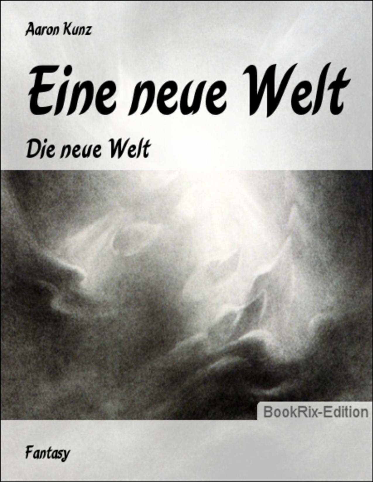 Buchcover: Eine neue Welt von Aaron Kunz