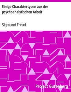 Einige Charaktertypen aus der psychoanalytischen Arbeit by Sigmund Freud, book cover