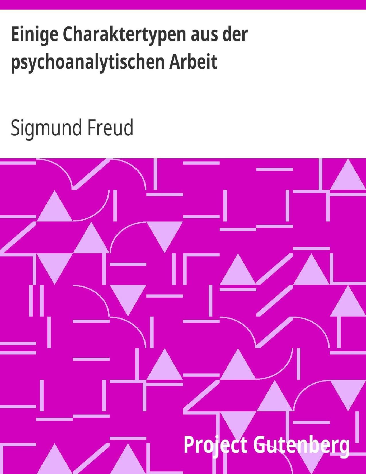 Buchcover: Einige Charaktertypen aus der psychoanalytischen Arbeit von Sigmund Freud