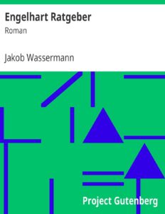 Engelhart Ratgeber by Jakob Wassermann, book cover