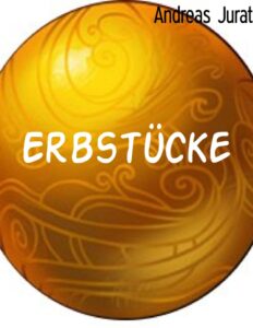 Erbstücke by Andreas Jurat, book cover