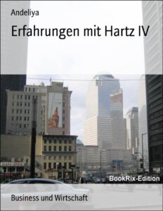 Erfahrungen mit Hartz IV by Andeliya, book cover