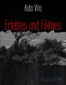 Erlebtes und Fiktives by Aida Vita, book cover