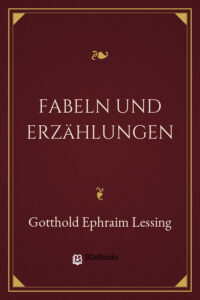 Fabeln und Erzählungen by Gotthold Ephraim Lessing, book cover
