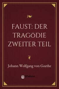 Faust: Der Tragödie zweiter Teil by Johann Wolfgang von Goethe, book cover