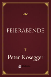 Feierabende by Peter Rosegger, book cover